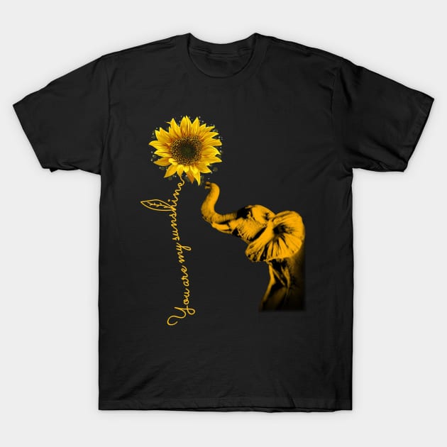 You Are My Sunshine For Elephant Lovers T-Shirt by wheeleripjm